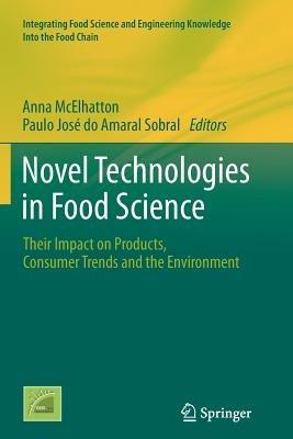 Novel Technologies in Food Science: Their Impact on Products, Consumer Trends and the Environment - cover