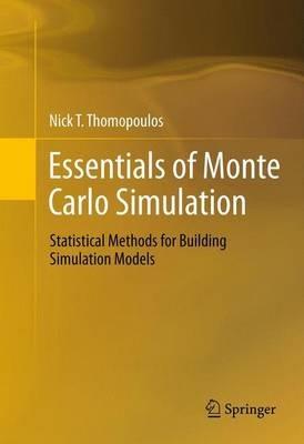 Essentials of Monte Carlo Simulation: Statistical Methods for Building Simulation Models - Nick T. Thomopoulos - cover