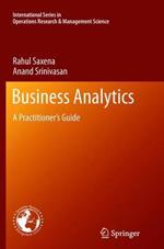 Business Analytics: A Practitioner’s Guide