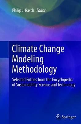 Climate Change Modeling Methodology: Selected Entries from the Encyclopedia of Sustainability Science and Technology - cover