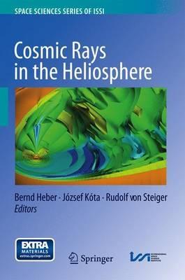 Cosmic Rays in the Heliosphere: Temporal and Spatial Variations - cover