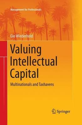 Valuing Intellectual Capital: Multinationals and Taxhavens - Gio Wiederhold - cover
