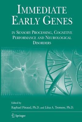 Immediate Early Genes in Sensory Processing, Cognitive Performance and Neurological Disorders - cover