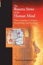 The Rosetta Stone of the Human Mind: Three languages to integrate neurobiology and psychology