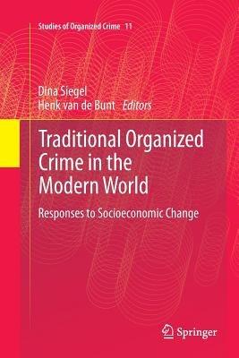 Traditional Organized Crime in the Modern World: Responses to Socioeconomic Change - cover