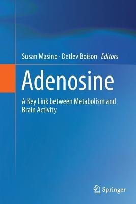 Adenosine: A Key Link between Metabolism and Brain Activity - cover