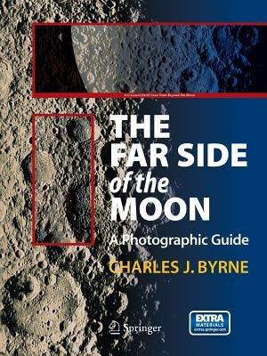 The Far Side of the Moon: A Photographic Guide - Charles Byrne - cover