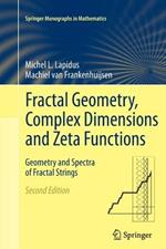 Fractal Geometry, Complex Dimensions and Zeta Functions: Geometry and Spectra of Fractal Strings