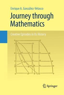 Journey through Mathematics: Creative Episodes in Its History - Enrique A. González-Velasco - cover