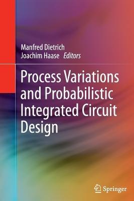 Process Variations and Probabilistic Integrated Circuit Design - cover
