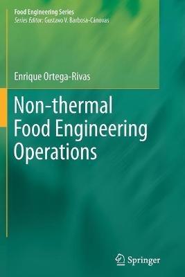 Non-thermal Food Engineering Operations - Enrique Ortega-Rivas - cover