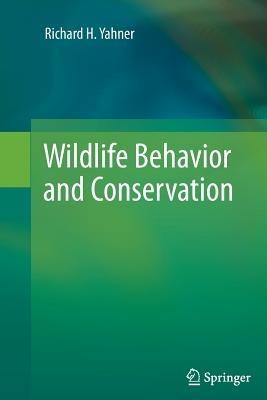 Wildlife Behavior and Conservation - Richard H. Yahner - cover