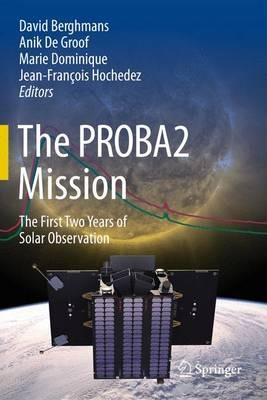 The PROBA2 Mission: The First Two Years of Solar Observation - cover
