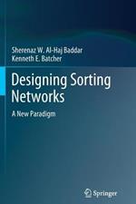 Designing Sorting Networks: A New Paradigm
