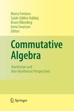Commutative Algebra: Noetherian and Non-Noetherian Perspectives