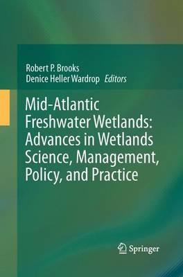 Mid-Atlantic Freshwater Wetlands: Advances in Wetlands Science, Management, Policy, and Practice - cover