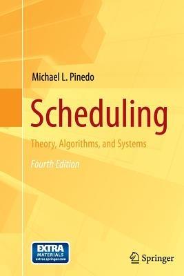 Scheduling: Theory, Algorithms, and Systems - Michael L. Pinedo - cover