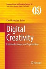 Digital Creativity: Individuals, Groups, and Organizations