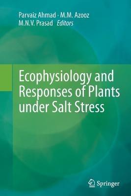 Ecophysiology and Responses of Plants under Salt Stress - cover