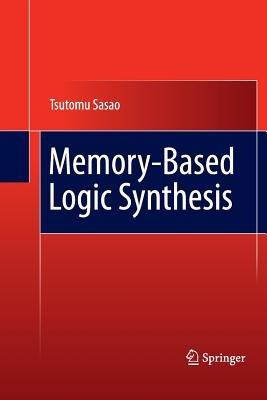 Memory-Based Logic Synthesis - Tsutomu Sasao - cover
