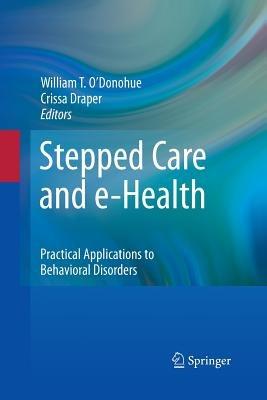 Stepped Care and e-Health: Practical Applications to Behavioral Disorders - cover