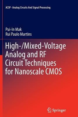 High-/Mixed-Voltage Analog and RF Circuit Techniques for Nanoscale CMOS - Pui-In Mak,Rui Paulo Martins - cover