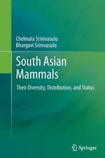 South Asian Mammals: Their Diversity, Distribution, and Status