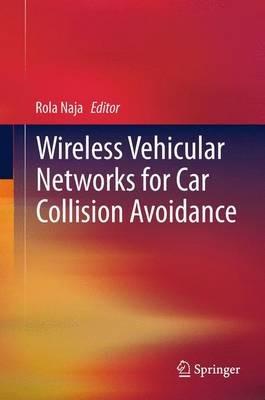 Wireless Vehicular Networks for Car Collision Avoidance - cover