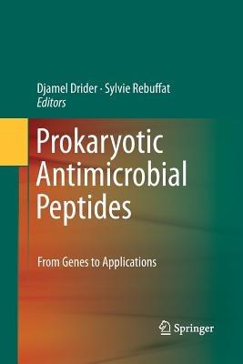 Prokaryotic Antimicrobial Peptides: From Genes to Applications - cover