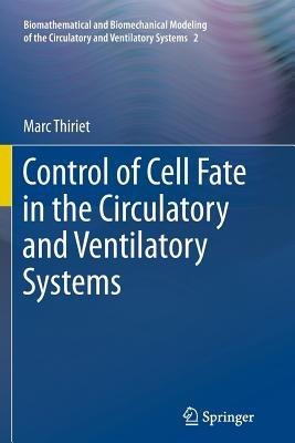 Control of Cell Fate in the Circulatory and Ventilatory Systems - Marc Thiriet - cover