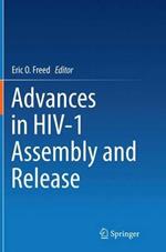 Advances in HIV-1 Assembly and Release