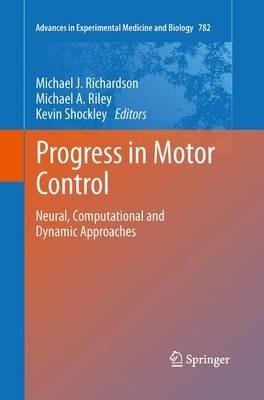 Progress in Motor Control: Neural, Computational and Dynamic Approaches - cover