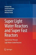 Super Light Water Reactors and Super Fast Reactors: Supercritical-Pressure Light Water Cooled Reactors