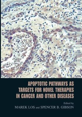 Apoptotic Pathways as Targets for Novel Therapies in Cancer and Other Diseases - cover