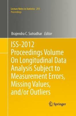 ISS-2012 Proceedings Volume On Longitudinal Data Analysis Subject to Measurement Errors, Missing Values, and/or Outliers - cover