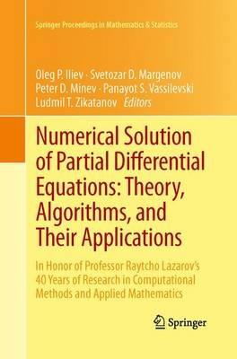 Numerical Solution of Partial Differential Equations: Theory, Algorithms, and Their Applications: In Honor of Professor Raytcho Lazarov's 40 Years of Research in Computational Methods and Applied Mathematics - cover