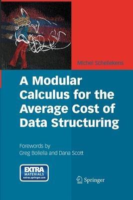 A Modular Calculus for the Average Cost of Data Structuring - Michel Schellekens - cover