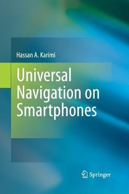 Universal Navigation on Smartphones - Hassan A. Karimi - cover