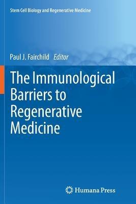 The Immunological Barriers to Regenerative Medicine - cover