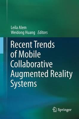 Recent Trends of  Mobile Collaborative Augmented Reality Systems - cover