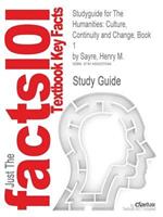 Studyguide for the Humanities: Culture, Continuity and Change, Book 1 by Sayre, Henry M., ISBN 9780205013302
