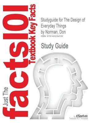 Studyguide for the Design of Everyday Things by Norman, Don, ISBN 9780465003945 - Cram101 Textbook Reviews - cover