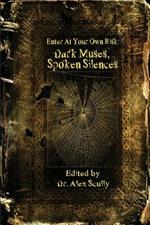 Enter at Your Own Risk: Dark Muses, Spoken Silences