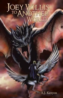 Joey Willis to Another World - A J Kenyon - cover