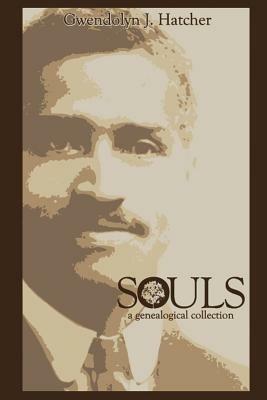 Souls: A Genealogical Collection - Gwendolyn J Hatcher - cover