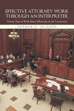 Effective Attorney Work Through an Interpreter: Twenty Tips to Work More Effectively in the Courtroom