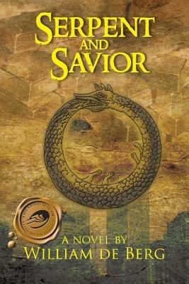 Serpent and Savior - WILLIAM DE BERG - cover
