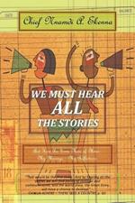 We Must Hear All the Stories: And Here Are Some More of Mine: - My Musings - My Reflections.