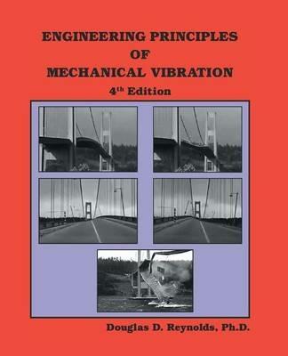 Engineering Prinicples of Mechanical Vibration - Douglas D. Reynolds - cover