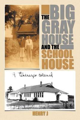 THE Big Gray House and the School House - J Henry - cover